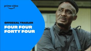 Four Four Forty Four | Official Trailer | Prime Video Naija