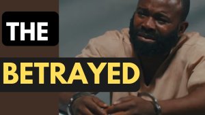 The Betrayed (Official Trailer) Nollywood